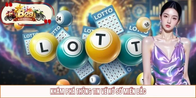 Các loại hình xổ số miền bắc nổi bật tại B29