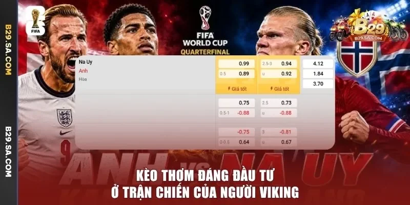 Kèo thơm đáng đầu tư ở trận chiến của người VIKing