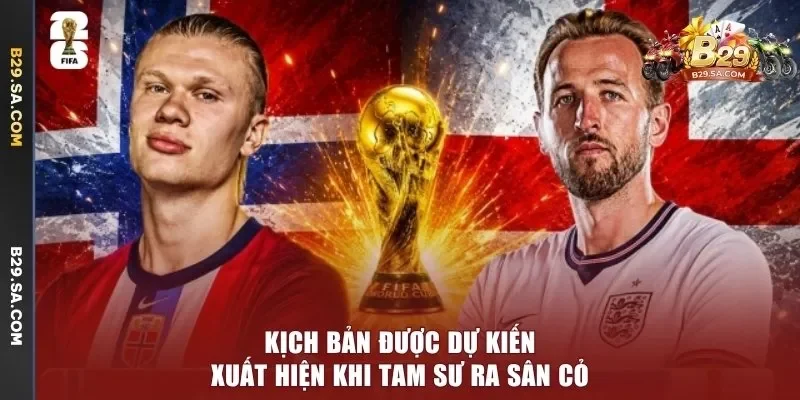Kịch bản được dự kiến xuất hiện khi Tam Sư ra sân cỏ